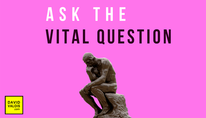 5th Key: Ask the vital question